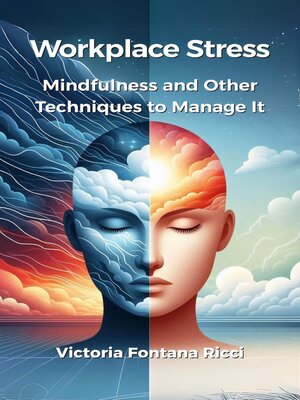 cover image of Workplace Stress. Mindfulness and Other Techniques to Manage It